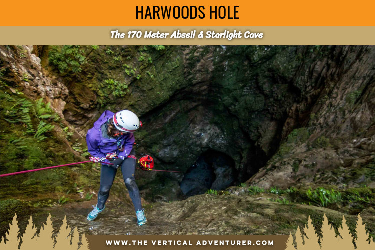 Harwoods Hole. The 200 Meter Abseil & Starlight Cave