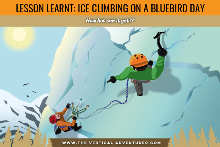Lesson Learnt: Ice Climbing on a Bluebird Day