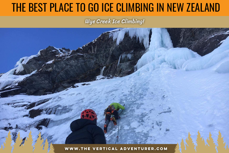 The Best Place to Go Ice Climbing in New Zealand. Wye Creek Ice Climbing!
