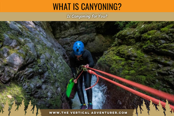 What is Canyoning? Is Canyoning for You?