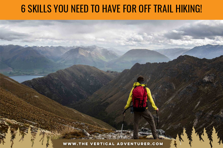 6 Skills You Need to Have for Off Trail Hiking!