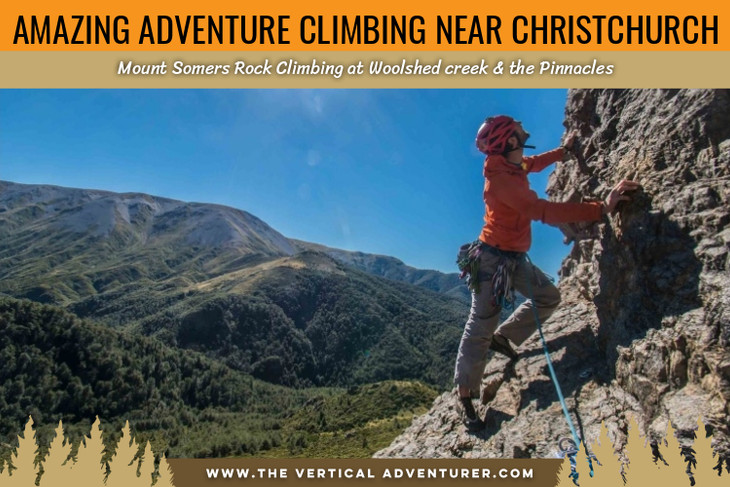 Amazing Adventure Climbing Near Christchurch. Mount Somers Rock Climbing at Woolshed creek & the
